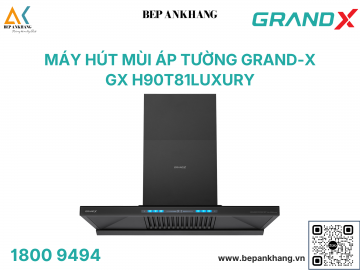 Máy hút mùi áp tường GrandX GX H90T81 Luxury - Công suất hút 1150m³/h